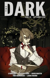 The Dark Issue 40 - Eliza Victoria, David Martin, Tobi Ogundiran & Laura Mauro