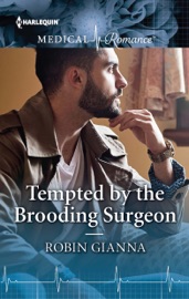Tempted by the Brooding Surgeon - Robin Gianna