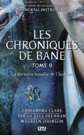 The Mortal Instruments - Les Chroniques de Bane tome 9 - Cassandra Clare, Sarah Rees Brennan & Maureen Johnson