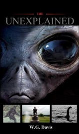The Unexplained - W.G. Davis