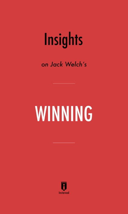 Insights on Jack Welch’s Winning by Instaread