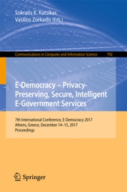 E-Democracy – Privacy-Preserving, Secure, Intelligent E-Government Services - Sokratis K. Katsikas & Vasilios Zorkadis