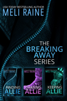 Meli Raine - The Breaking Away Series Boxed Set artwork