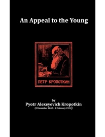 An Appeal to the Young - Peter Kropotkin