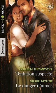Tentation suspecte - Le danger d'aimer by Colleen Thompson & Vickie Taylor