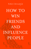 How to Win Friends and Influence People - Dale Carnegie