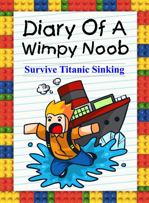 Diary Of A Wimpy Noob: Survive Titanic Sinking!
