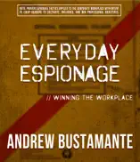 Everyday Espionage: Winning the Workplace