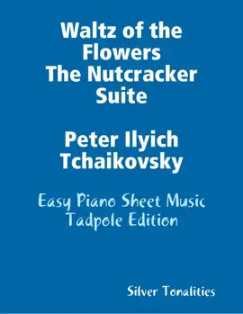 Waltz of the Flowers the Nutcracker Suite Peter Ilyich Tchaikovsky