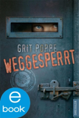 Weggesperrt - Grit Poppe