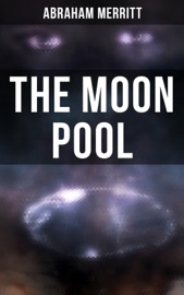 THE MOON POOL - Abraham Merritt
