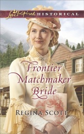 Frontier Matchmaker Bride - Regina Scott