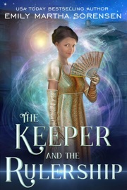 The Keeper and the Rulership - Emily Martha Sorensen