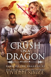 Crush On A Dragon - Vivienne Savage