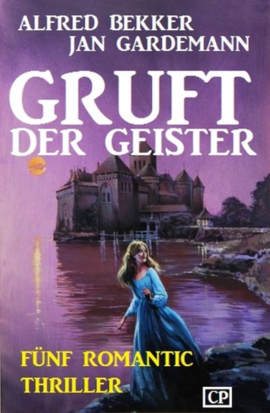 Gruft der Geister: Fünf Romantic Thriller