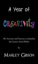 A Year of Creativity - Marley Gibson