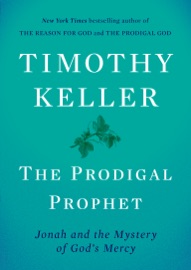 The Prodigal Prophet - Timothy Keller