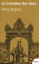 La Lorraine des Ducs