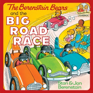 The Berenstain Bears and the Big Road Race by Stan Berenstain & Jan Berenstain