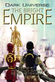 Dark Universe: The Bright Empire - Balogun Ojetade, Gerald Coleman, Valjeanne Jeffers, Penelope Flynn, Howard Night, William Hayashi, Hannibal Tabu, Tade Thompson & Robert Jeffrey