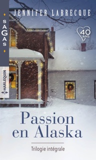 Passion en Alaska - Trilogie intégrale by Jennifer LaBrecque