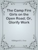 The Camp Fire Girls on the Open Road; Or, Glorify Work