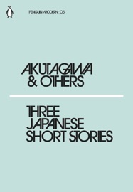 Three Japanese Short Stories - Ryūnosuke Akutagawa, Kafu Nagai & Chiyo Uno