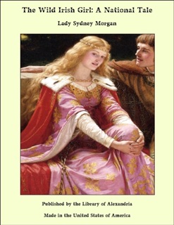 The Wild Irish Girl: A National Tale by Lady Sydney Morgan