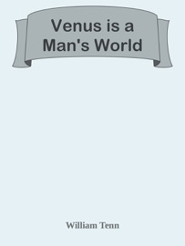 Venus is a Man's World - William Tenn by  William Tenn PDF Download