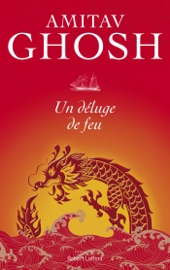 Un déluge de feu - Amitav Ghosh & Christiane Besse