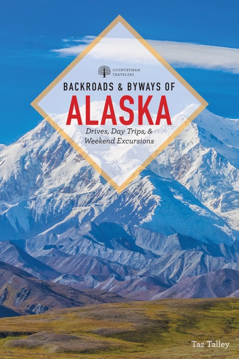Backroads & Byways of Alaska (First Edition)