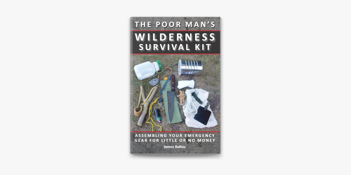 Poor Man's Wilderness Survival Kit: Assembling Your Emergency Gear