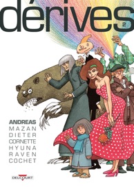 Dérives T02 - Dieter, Mazan, Isabelle Cochet, Jean-Luc Cornette, hyu-na, Achim Raven & Andreas