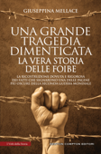 Una grande tragedia dimenticata. La vera storia delle Foibe - Giuseppina Mellace