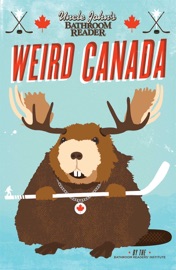 Uncle John's Bathroom Reader Weird Canada - Bathroom Readers' Institute