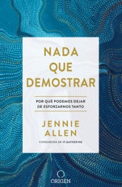 Nada que demostrar - Jennie Allen