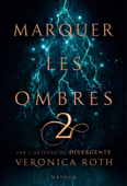 Marquer les ombres - Tome 2 - Dès 14 ans - Anne Delcourt & Veronica Roth