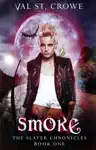 Smoke by Val St. Crowe Book Summary, Reviews and Downlod