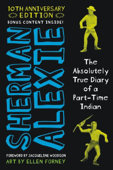 The Absolutely True Diary of a Part-Time Indian (National Book Award Winner) - Sherman Alexie