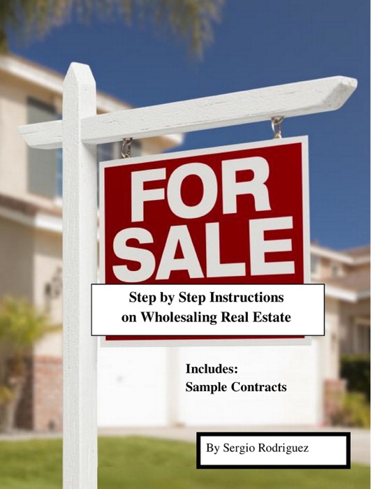 Step by Step Instructions on How To Wholesale Real Estate
