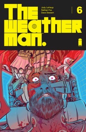 The Weatherman #6 - Jody LeHeup & Nathan Fox by  Jody LeHeup & Nathan Fox PDF Download
