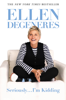 Ellen DeGeneres - Seriously...I'm Kidding artwork
