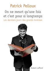 On ne meurt qu'une fois et c'est pour si longtemps