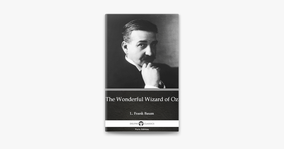 ‎The Wonderful Wizard of Oz by L. Frank Baum - Delphi Classics ...