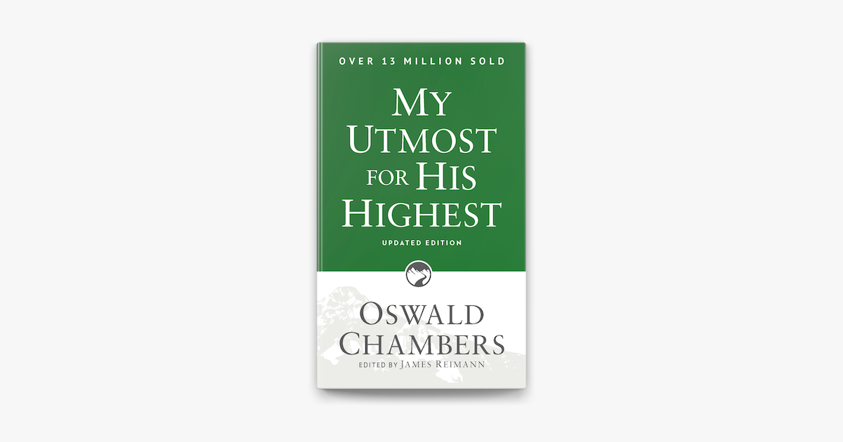 ‎My Utmost for His Highest by Oswald Chambers on Apple Books