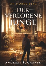 Ein MORDs-Team - Band 20: Der verlorene Junge - Andreas Suchanek