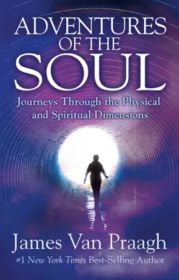 Adventures of the Soul by James Van Praagh book