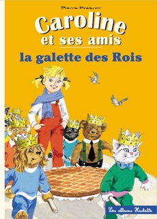 Caroline et ses amis - La galette des rois by Pierre Probst
