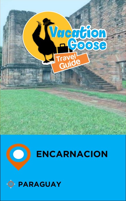 Vacation Goose Travel Guide Encarnacion Paraguay