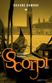 Scorpi, tome 3 - Roxane Dambre